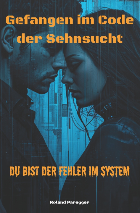 Kniha Gefangen im Code der Sehnsucht Roland Paregger