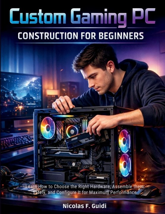 Kniha Custom Gaming PC Construction for Beginners Nicolas F. Guidi