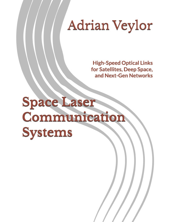 Kniha Space Laser Communication Systems Adrian Veylor