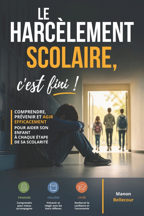 Knjiga Le harcèlement scolaire, c'est fini ! Manon Bellecour