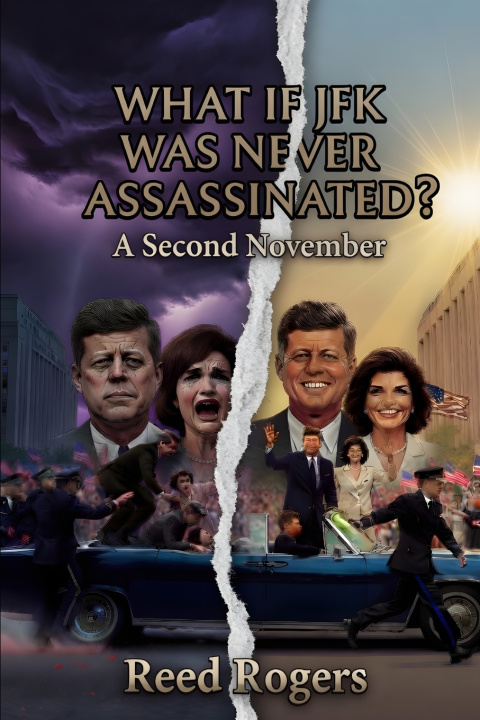 Knjiga What If JFK Was Never Assassinated? Reed Rogers