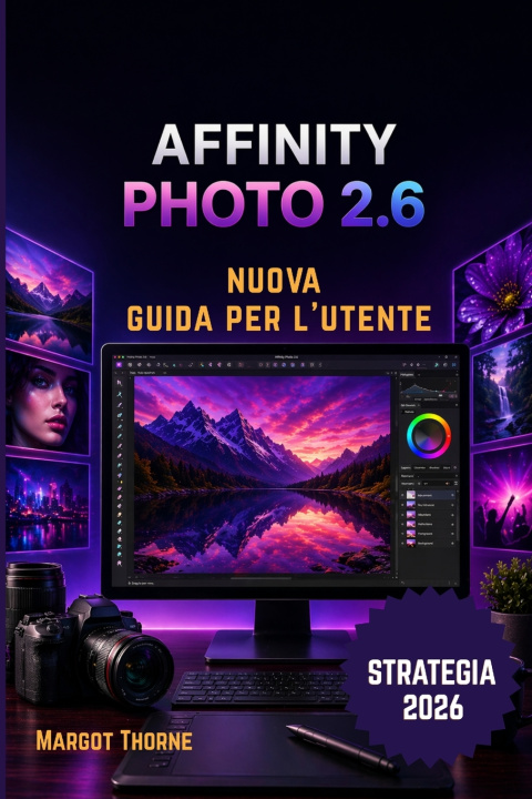 Kniha AFFINITY PHOTO 2.6 GUIDA DI UTENTE 2026 Margot Thorne