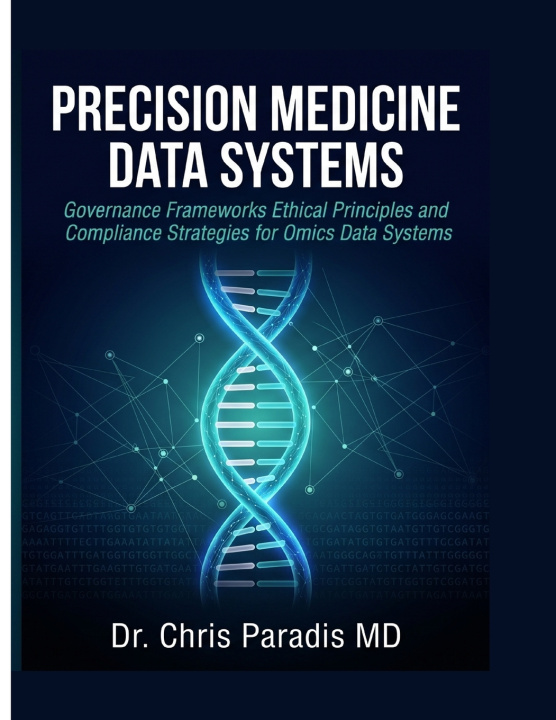 Kniha PRECISION MEDICINE DATA SYSTEMS Dr. Chris Paradis MD