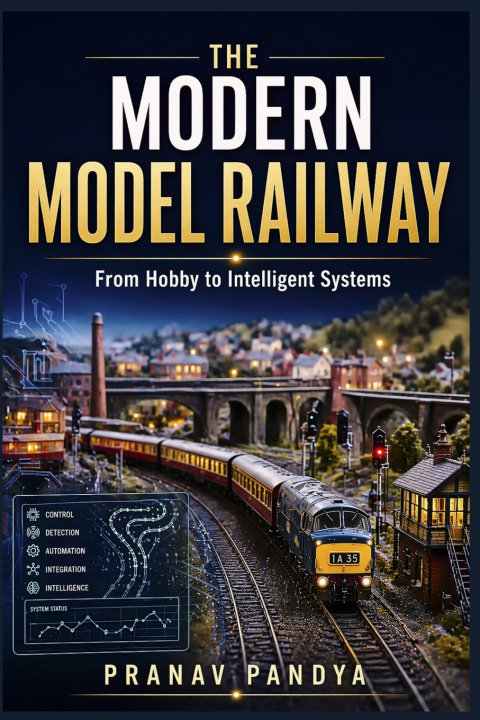 Knjiga THE MODERN MODEL RAILWAY From Hobby to Intelligent Systems PRANAV PANDYA