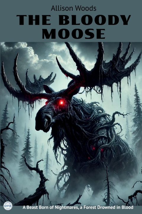 Buch THE BLOODY MOOSE Allison Woods