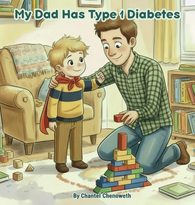 Knjiga My Dad Has Type 1 Diabetes Chantel Chenoweth