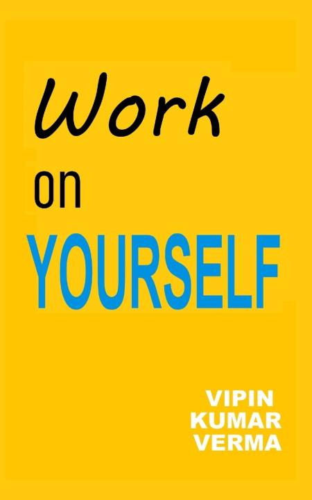 Kniha Work on YOURSELF VIPIN KUMAR VERMA