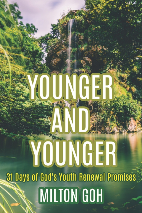 Kniha Younger And Younger Milton Goh