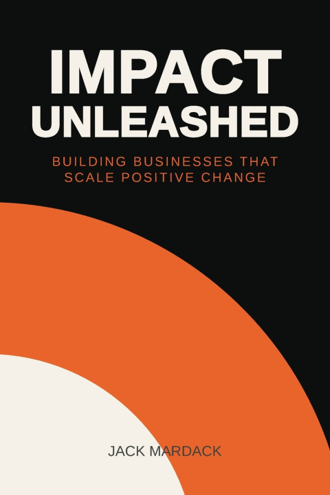Kniha Impact Unleashed Jack Mardack