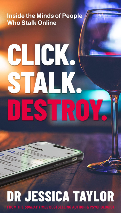 Kniha Click. Stalk. Destroy Dr Jessica Taylor