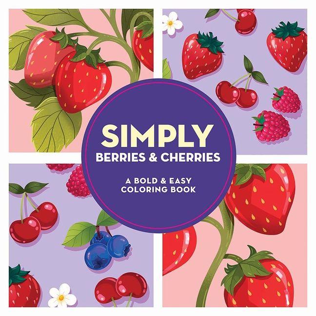 Knjiga Simply Berries & Cherries: A Bold & Easy Coloring Book Dover Publications Inc