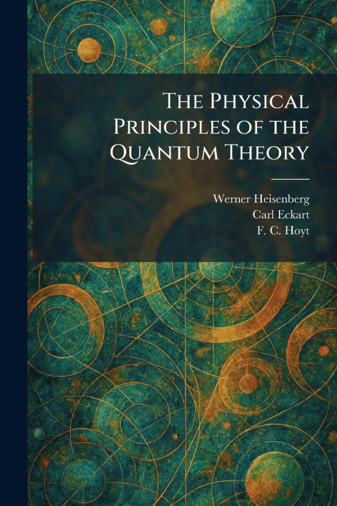 Buch The Physical Principles of the Quantum Theory Werner Heisenberg
