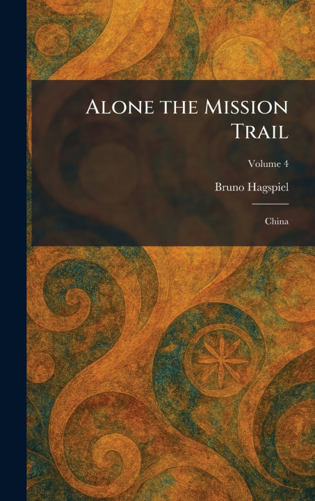 Kniha Alone the Mission Trail Bruno Hagspiel