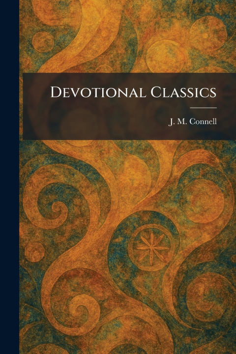 Könyv Devotional Classics J. M. Connell