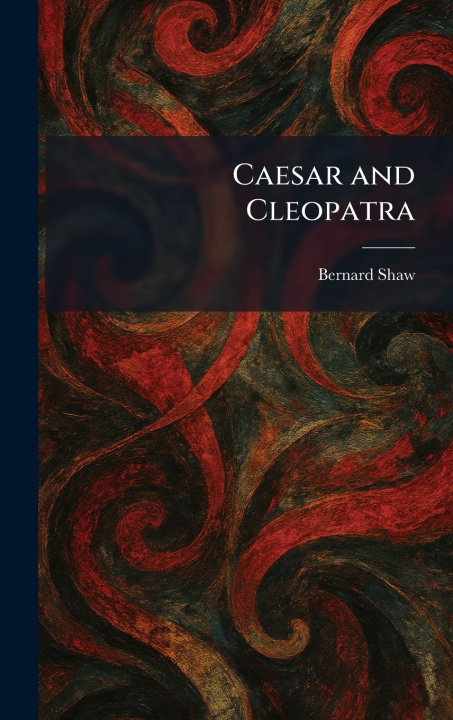 Kniha Caesar and Cleopatra Bernard Shaw