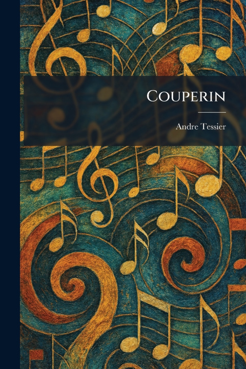 Kniha Couperin Andre Tessier