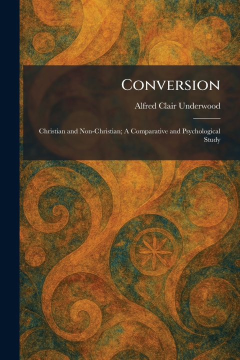 Könyv Conversion Alfred Clair Underwood