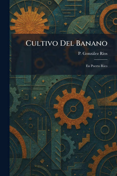 Книга Cultivo Del Banano P. GonzÃ¡lez RÃ­os