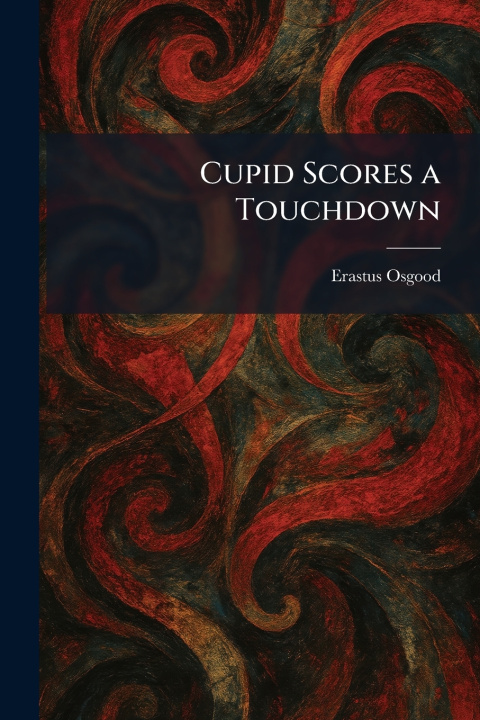 Kniha Cupid Scores a Touchdown Erastus Osgood