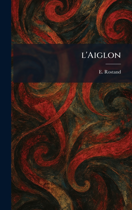 Kniha L'Aiglon E. Rostand