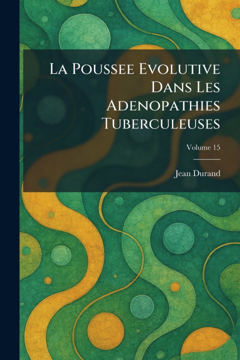 Buch La Poussee Evolutive Dans Les Adenopathies Tuberculeuses Jean Durand