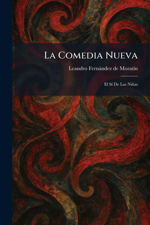 Knjiga La Comedia Nueva Leandro FernÃ¡ndez de MoratÃ­n