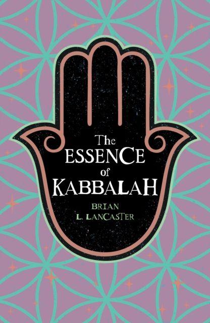 Knjiga The Essence of Kabbalah Brian L. Lancaster