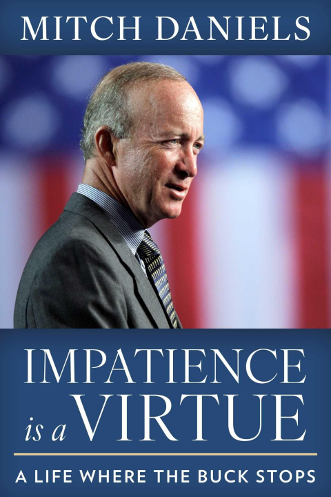 Kniha Impatience Is a Virtue Mitch Daniels