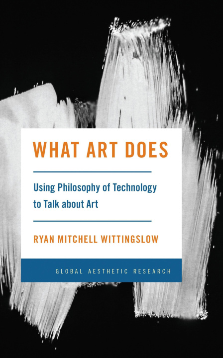 Kniha What Art Does Ryan Mitchell Wittingslow
