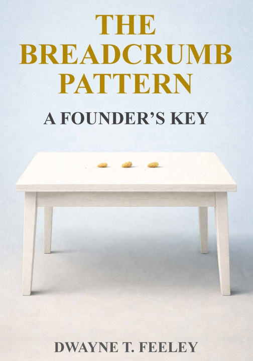 Könyv THE BREADCRUMB PATTERN Dwayne T Feeley