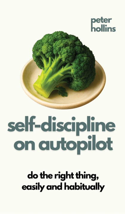 Kniha Self-Discipline On Autopilot Peter Hollins
