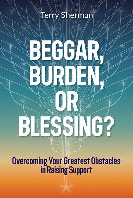 Kniha Beggar, Burden, or Blessing? 