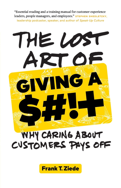 Knjiga The Lost Art of Giving a $#!+ Frank T. Ziede