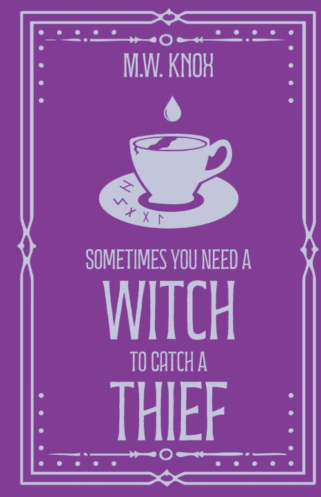 Knjiga Sometimes You Need a Witch to Catch a Thief M. W. Knox