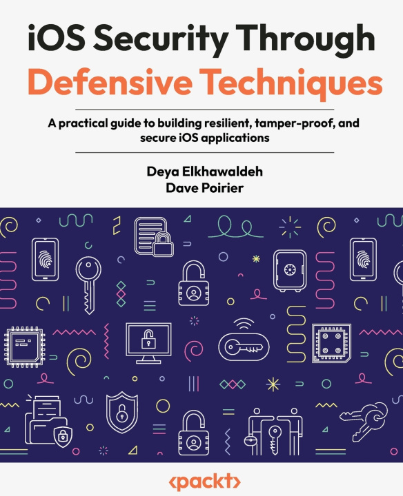Kniha iOS Security Through Defensive Techniques Deya Elkhawaldeh
