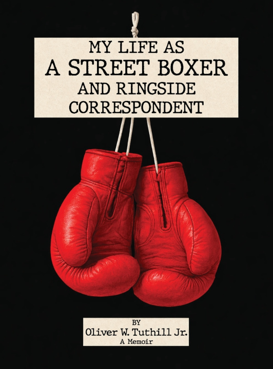 Kniha My Life as a Street Boxer and Boxing Journalist Oliver W. Tuthill Jr.
