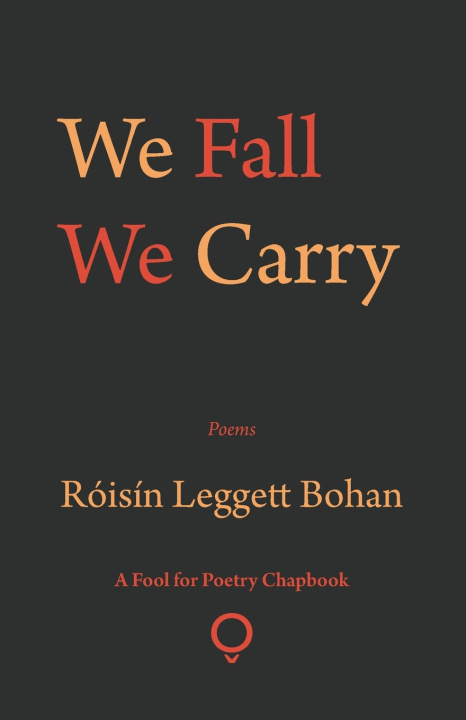 Kniha We Fall We Carry Róisín Leggett Bohan