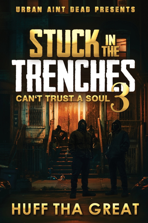 Buch Stuck In The Trenches 3 Huff Tha Great