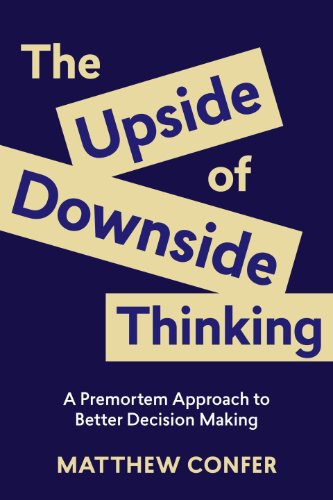 Knjiga The Upside of Downside Thinking Matthew Confer