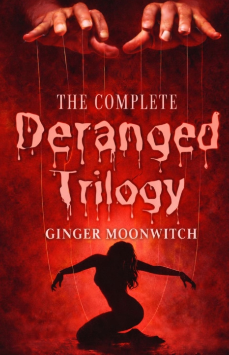 Libro The Complete Deranged Trilogy Ginger Moonwitch