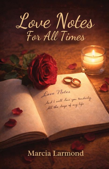 Könyv Love Notes For All Times Marcia Larmond
