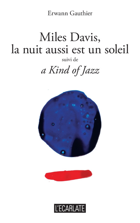 Knjiga Miles Davis, la nuit aussi est un soleil Erwann Gauthier