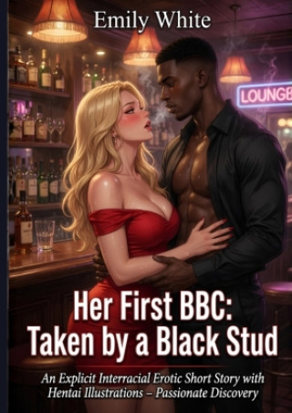 Buch Her First BBC: Taken by a Black Stud Emily White