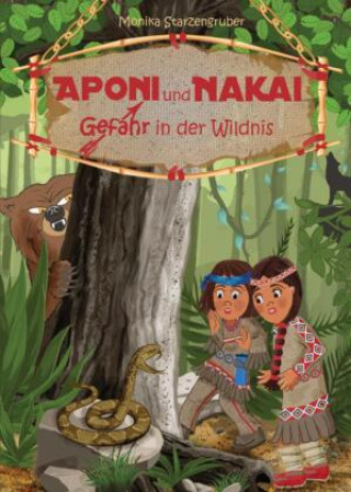 Buch Aponi und Nakai - Gefahr in der Wildnis Monika Starzengruber