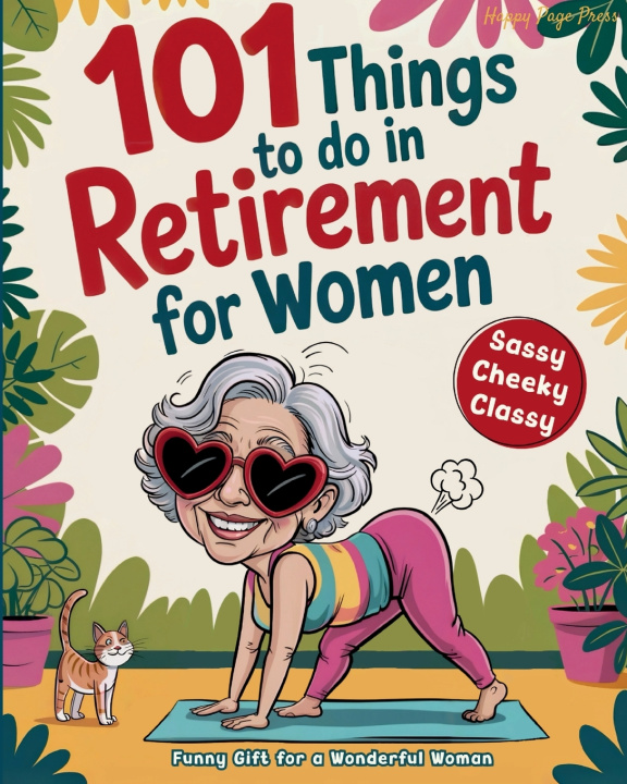 Buch 101 Things to Do in Retirement for Women Happy Page Press