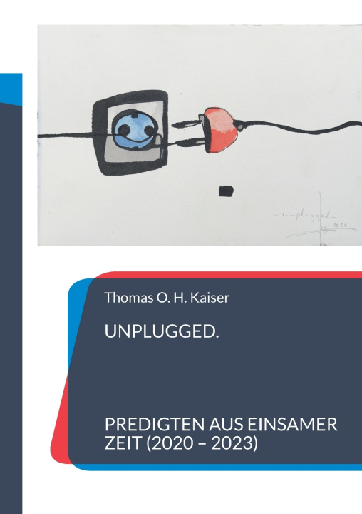 Kniha Unplugged Thomas O. H. Kaiser