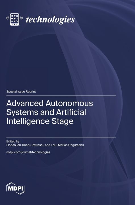 Kniha Advanced Autonomous Systems and Artificial Intelligence Stage Florian Ion Tiberiu Petrescu