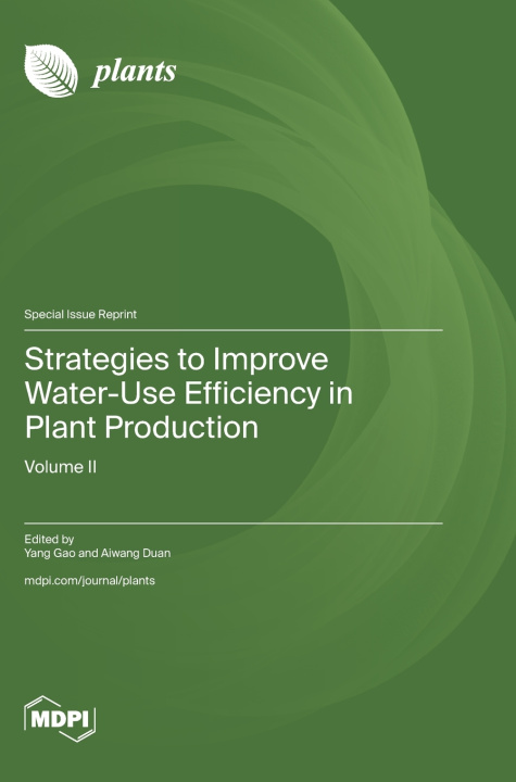 Boek Strategies to Improve Water-Use Efficiency in Plant Production Yang Gao