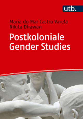 Kniha Postkoloniale Gender Studies Nikita Dhawan