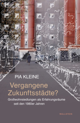 Knjiga Vergangene Zukunftsstädte? Pia Kleine